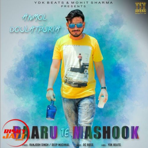 Daaru Te Mashook Anmol Doulatpuria Mp3 Song Download