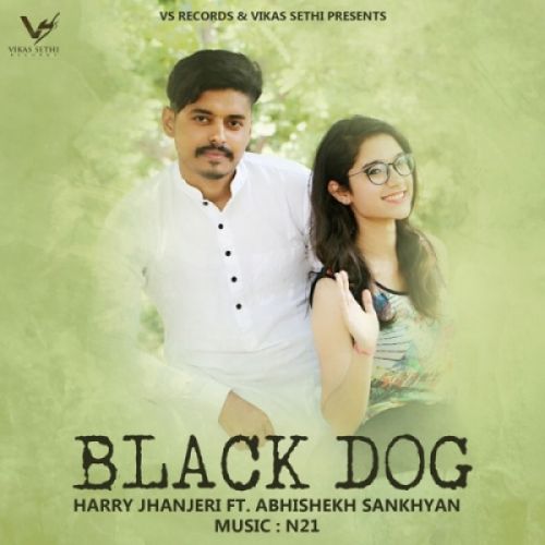 Black Dog Abhishekh Sankhyan, Harry Jhanjeri Mp3 Song Download