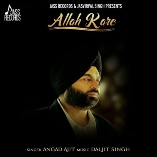 Allah Kare Angad Ajit Mp3 Song Download