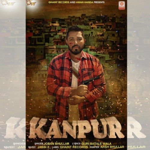 Kanpur Joban Bhullar Mp3 Song Download