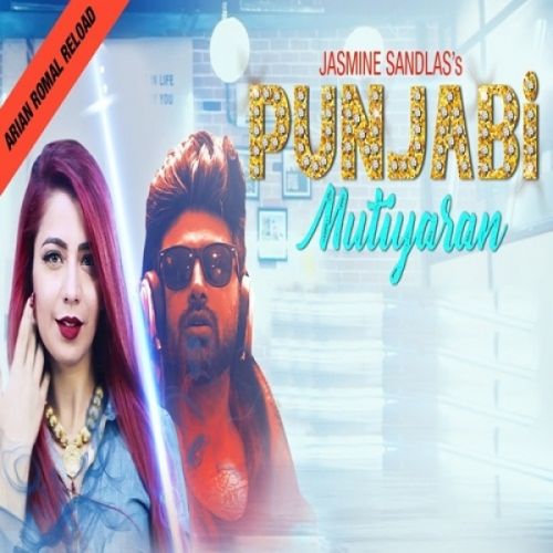 Punjabi Mutiyaran Reload Jasmine Sandlas, Arian Romal Mp3 Song Download