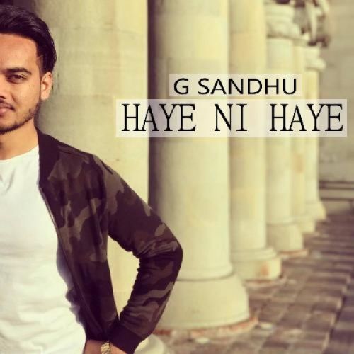 Haye Ni Haye G Sandhu Mp3 Song Download