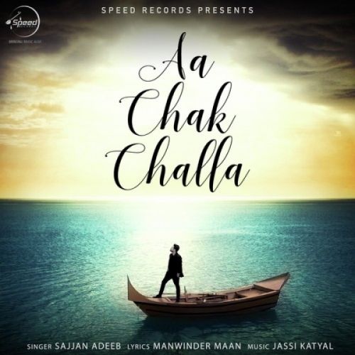 Aa Chak Challa Sajjan Adeeb Mp3 Song Download