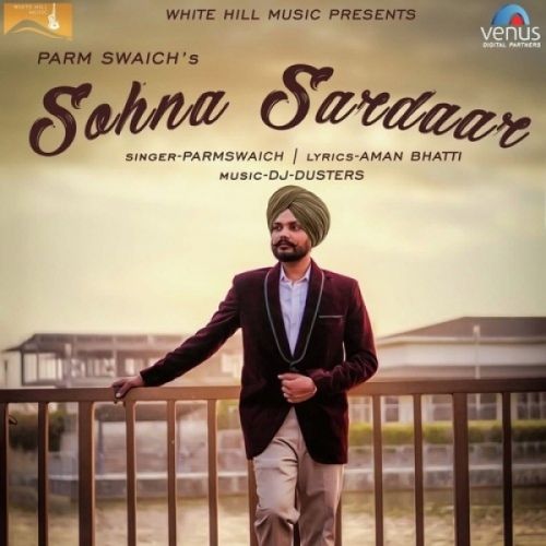 Sohna Sardaar Parm Swaich Mp3 Song Download