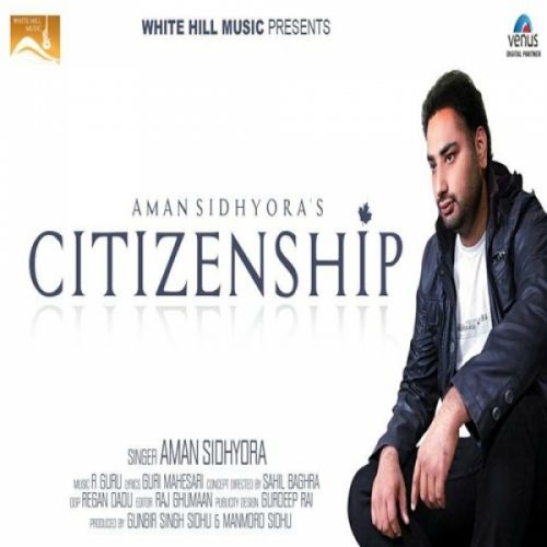 Citizenship Aman Sidhyora Mp3 Song Download