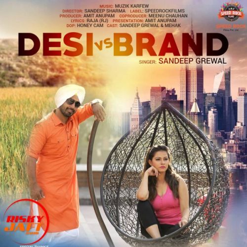 Desi Vs Brand Sandeep Grewal Mp3 Song Download