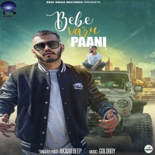 Bebe Varu Paani Akash Deep Mp3 Song Download