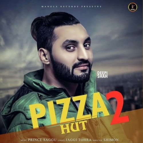 Pizza Hut 2 Deepi Shah Mp3 Song Download