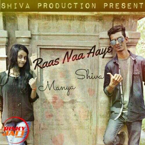 Raas Naa Aaye Manya Feat Master Shiva Mp3 Song Download