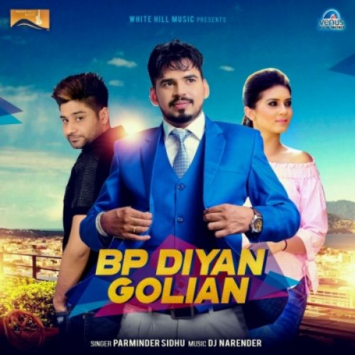 BP Diyan Golian Parminder Sidhu Mp3 Song Download