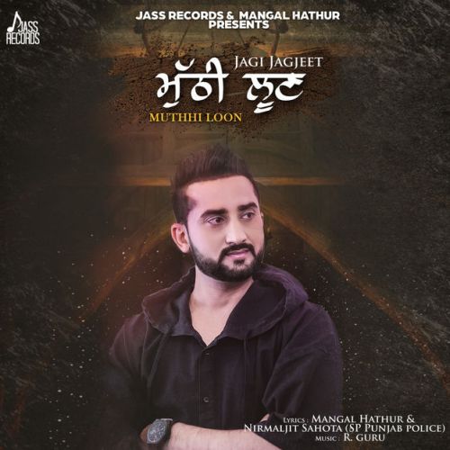 Muthhi Loon Jagi Jagjeet Mp3 Song Download