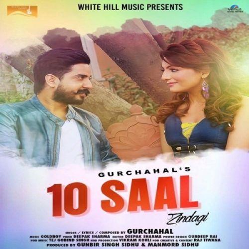 10 Saal Zindagi Gurchahal Mp3 Song Download