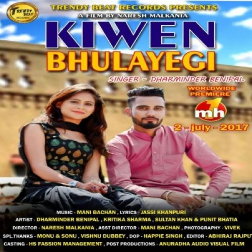 Kiwen Bhulayegi Dharminder Benipal Mp3 Song Download