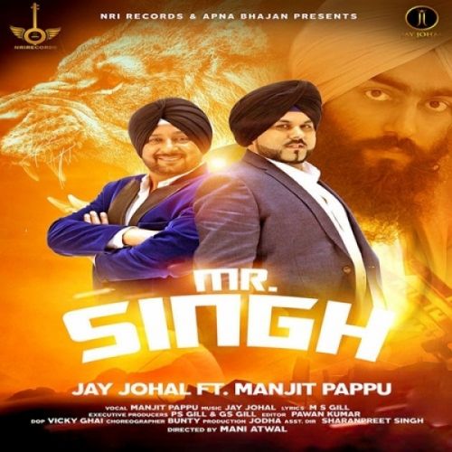 Mr Singh Jay Johal, Manjit Pappu Mp3 Song Download