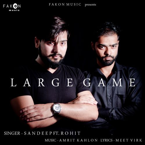 Large Game Sandeep, Rohit Mp3 Song Download