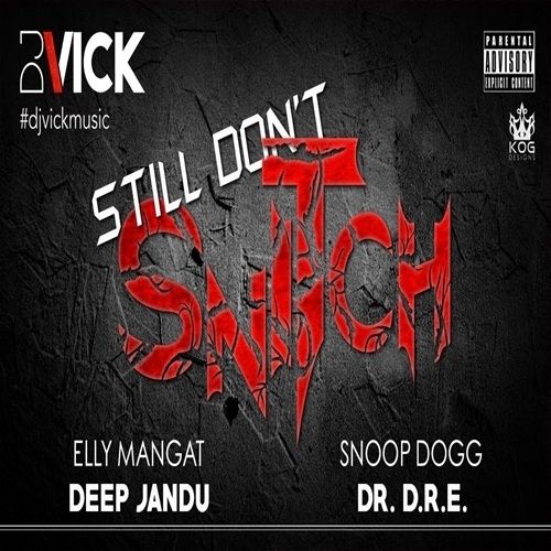 Still Dont Snitch Snoop Dogg, Dr Dre, Elly Mangat Mp3 Song Download
