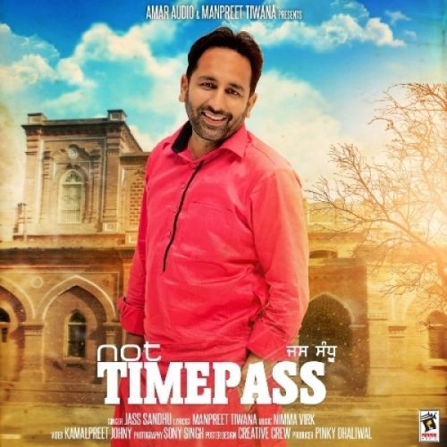 Not Timepass Jass Sandhu Mp3 Song Download