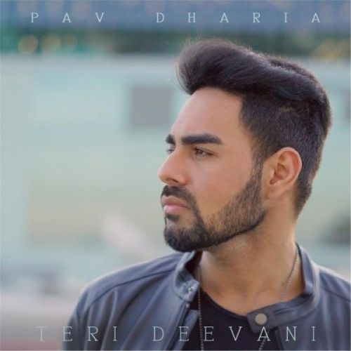 Teri Deevani Pav Dharia Mp3 Song Download
