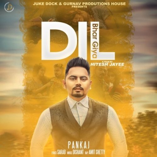 Dil Bhar Giya Pankaj, Amit Shetty Mp3 Song Download