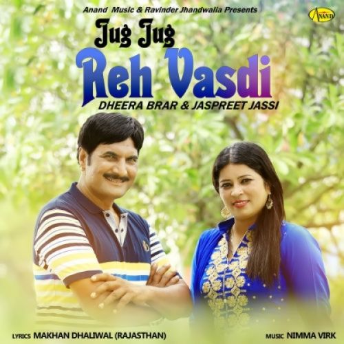 Jug Jug Reh Vasdi Dheera Brar, Jaspreet Jassi Mp3 Song Download