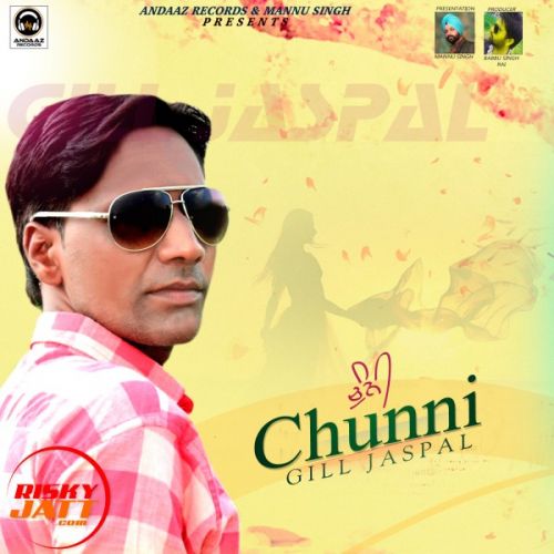 Chunni Gill Jaspal Mp3 Song Download