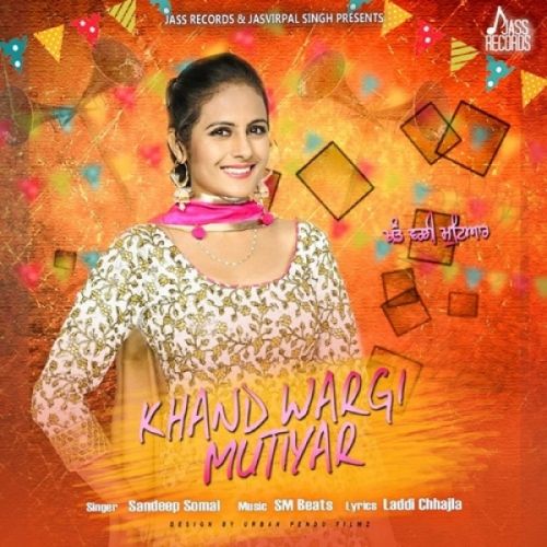 Khand Wargi Mutiyar Sandeep Somal Mp3 Song Download