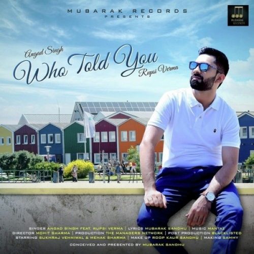 Who Told You Angad Singh, Rupsi Verma Mp3 Song Download