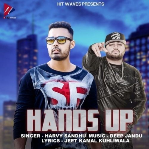 Hands Up Harvy Sandhu Mp3 Song Download