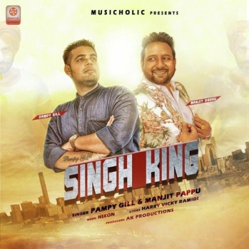 Singh King Pampy Gill, Manjit Pappu Mp3 Song Download