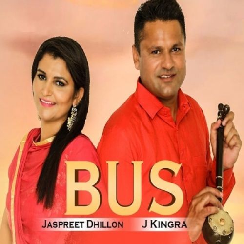 Bus Jaspreet Dhillon, J Kingra Mp3 Song Download