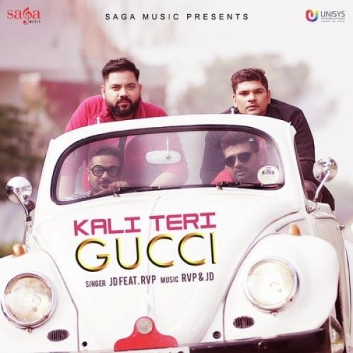 Kali Teri Gucci JD, RVP Mp3 Song Download