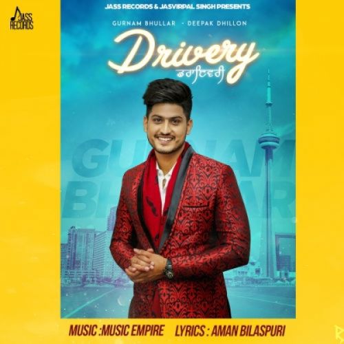 Drivery Gurnam Bhullar, Deepak Dhillon Mp3 Song Download