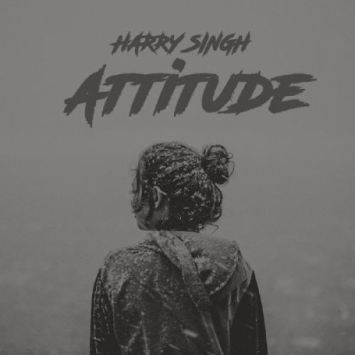 Attitude Harry Singh, Sukhe Muzical Doctorz Mp3 Song Download