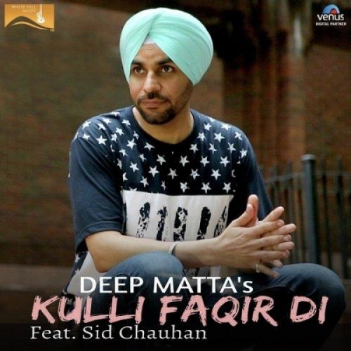 Kulli Faqir Di Deep Matta, Sid Chauhan Mp3 Song Download