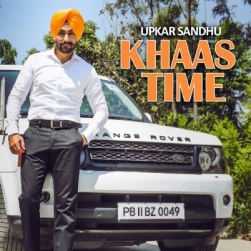 Khaas Time Upkar Sandhu Mp3 Song Download