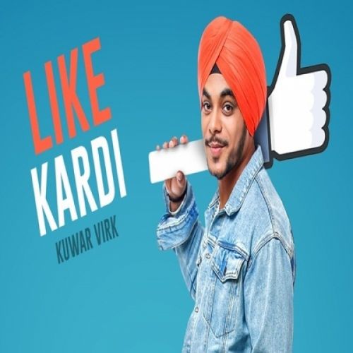 Like Kardi Kuwar Virk Mp3 Song Download