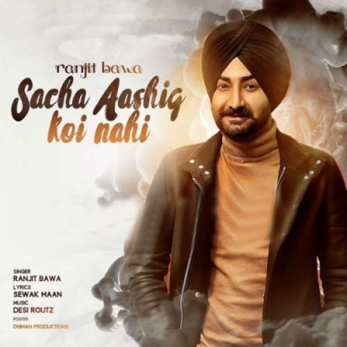 Sacha Aashiq Koi Nhi Ranjit Bawa Mp3 Song Download