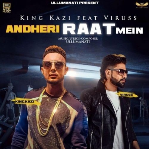 Andheri Raat Mein King Kazi, Viruss Mp3 Song Download