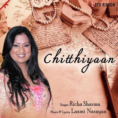 Chitthiyaan Richa Sharma Mp3 Song Download