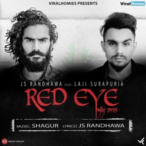 Red Eye (Akh Laal) Laji Surapuria, JS Randhawa Mp3 Song Download