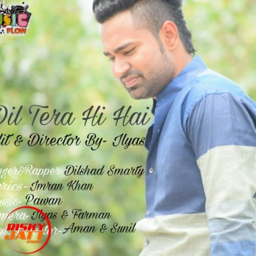 Dil Tera Hi Dilshad Smarty Mp3 Song Download