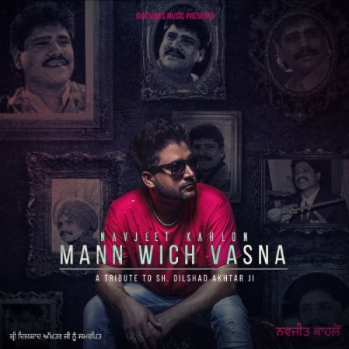 Mann Wich Vasna Navjeet Kahlon Mp3 Song Download