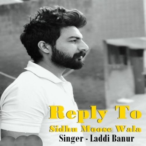 Reply To Sidhu Moose Wala Laddi Banur Mp3 Song Download