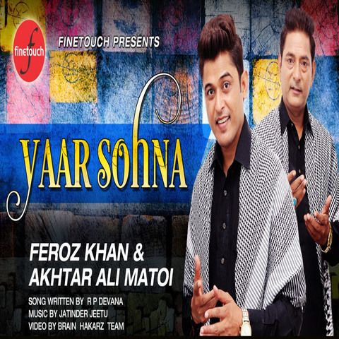 Yaar Sohna Feroz Khan, Akhtar Ali Matoi Mp3 Song Download