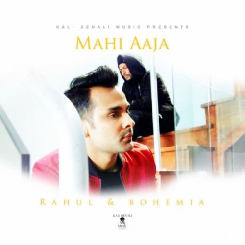Mahi Aaja Bohemia, Rahul Lakhanpal Mp3 Song Download