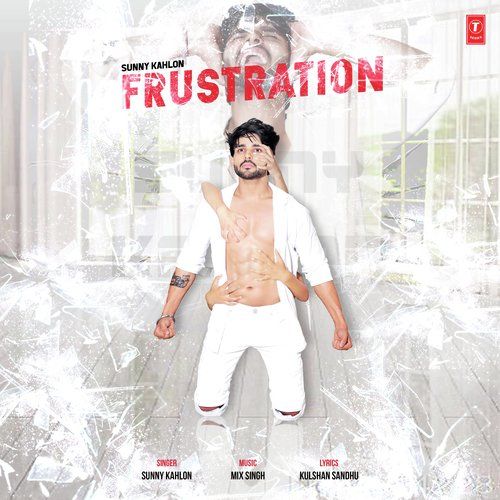 Frustration Sunny Kahlon, Kulshan Sandhu Mp3 Song Download