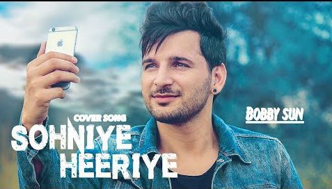 Sohniye Heeriye (Cover) Bobby Sun Mp3 Song Download