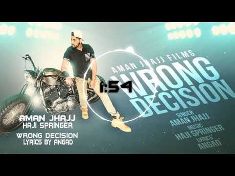 Wrong Decision Aman Jhajj Mp3 Song Download