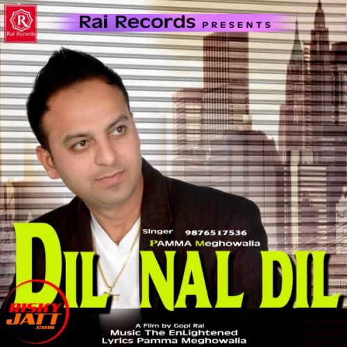 Dil Nal Dil Pamma Meghowalia Mp3 Song Download