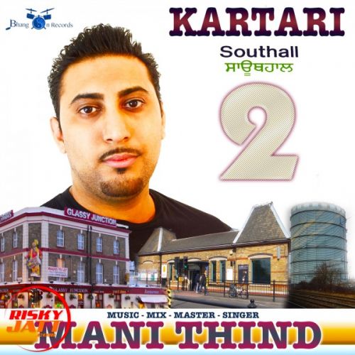 Kartari (Southall 2) Mani Thind Mp3 Song Download